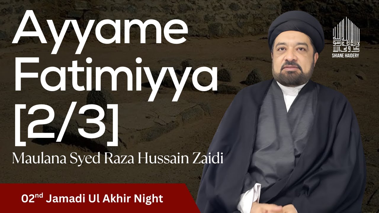 Ayyame Fatimiyya Shahadat of Bibi Fatema (SA) 1447 [2/3] | Maulana Syed ...