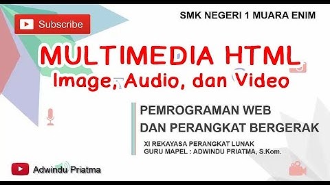 Pembelajaran Daring XI RPL - Pemrograman Web dan Perangkat Bergerak (Multimedia HTML)