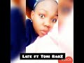Late Ft Toni Barz