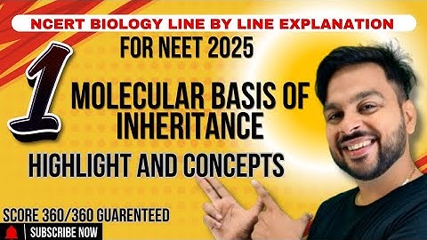 Lec -1 Molecular basis of inheritance 12th class | NCERT Biology line by line explanation |Neet 2025