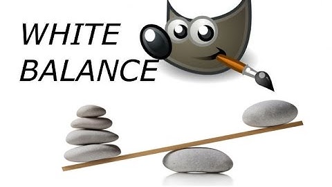 White Balance- GIMP Quick Tutorial