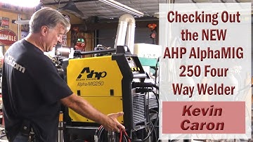 Introducing the NEW AHP AlphaMIG 250 – Kevin Caron