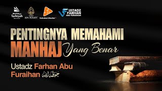 [LIVE DELAY] Pentingnya Memahami Manhaj Yang Benar - Ustadz Farhan Abu Furaihan حفظه الله