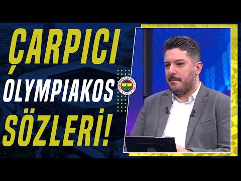 Yusuf Kenan Çalık, Fenerbahçe - Olympiakos'u Eşleşmesini Değerlendirdi