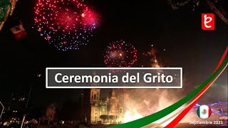 Ceremonia del Grito de Independencia, Zócalo CDMX, 15 septiembre 2021 | www.edemx.com