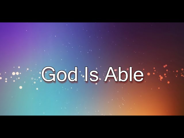 God Is Able - Hillsong (lyric video) class=