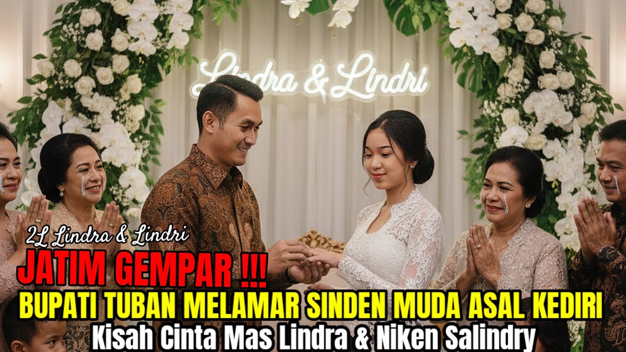 JATIM GEMPAR‼️Bupati Tuban Melamar Sinden Muda Kediri | Kisah Cinta Mas Lindra & Niken Salindry
