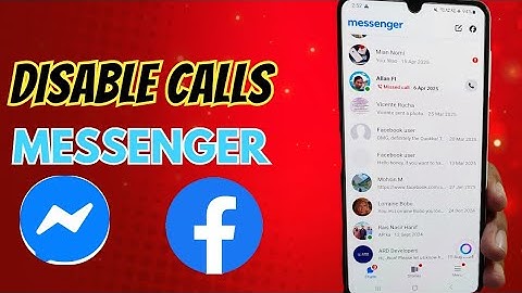 How to Disable Calls on Facebook Messenger - Turn off Messenger Calls