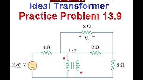 Ideal Transformer || Practice 13.9 || Nodal Method || Fundamentals of Electric Circuits (Alexander)