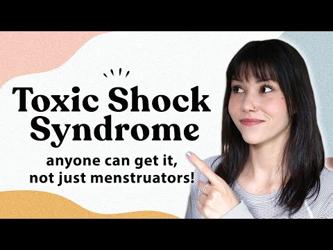 Toxic Shock Syndrome | What You Need To Know