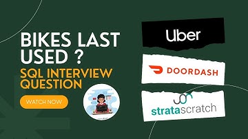 SQL Interview Question | Bikes Last Used | StrataScratch | Uber & DoorDash Interview Question