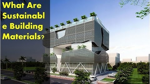What Are Sustainable Building Materials?