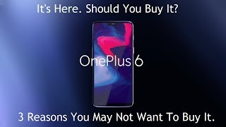 Tech Tadka Oneplus 6 Launched Should You Buy It??? 3 Reasons You May Not Want To Buy It