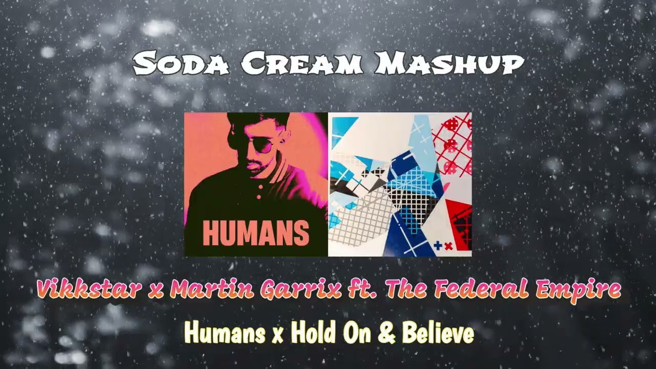 [CHRISTMAS 2023] Vikkstar x Martin Garrix - Humans x Hold On & Believe (Soda Cream Mashup)