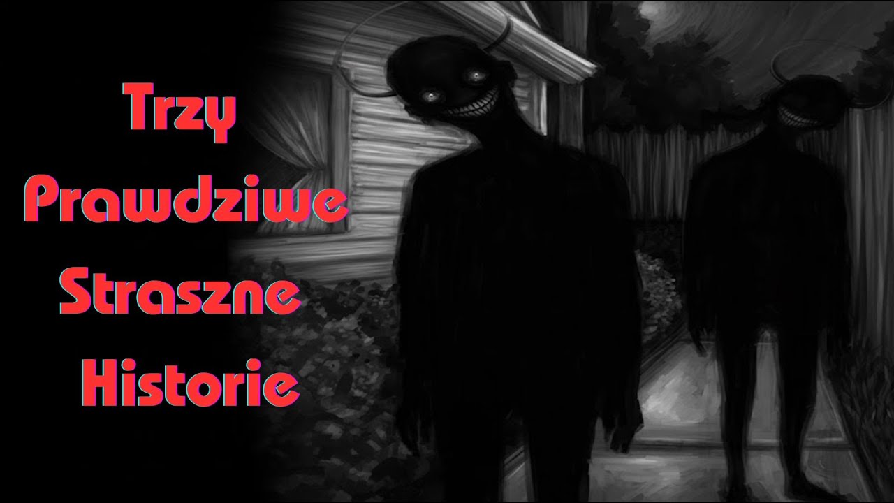 3 Najpopularniejsze Prawdziwe Historie Grozy | Najlepsze Historie Grozy