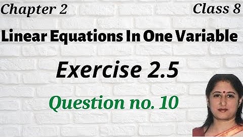 Exercise 2.5 Q10 | Class 8 Math | Linear Equation in One Variable | NCERT | Chapter 2 | CBSE