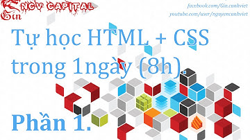 Tự học HTML + CSS cơ bản trong 1ngày (8h). Phần 1.