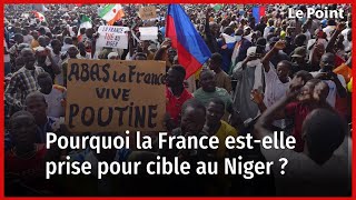 Coup d'État au Niger : pourquoi la France est-elle prise pour cible ?