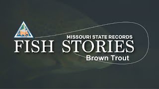 Missouri Record Fish Stories - Brown Trout (2019 Update)