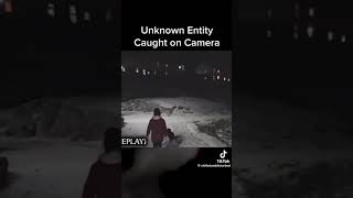 Unknown entity caught on camera