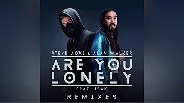 Steve Aoki & Alan Walker - Are You Lonely (feat. ISÁK) (Steve Aoki Remix)