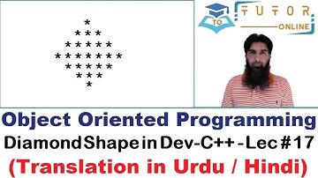 How to Print DIAMOND Shape in Dev C++ | OOP (C++) LECTURE – 17 |