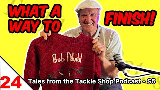 BOB NUDD 'the man, the myth, the legend' Ep24 'Tales from the Tackle Shop' Podcast- S5