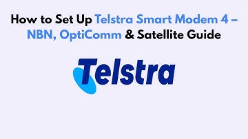 How to Set Up Telstra Smart Modem 4 – NBN, OptiComm & Satellite Guide