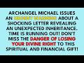 🧾Archangel Michael unveils shocking letter about an unexpected inheritance - but what does it really