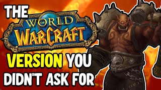 The NEXT VERSION of World of Warcraft YOU Didn