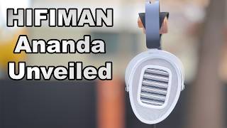 HIFIMAN ANANDA Unveiled Headphones - Pure Level Of Transparency