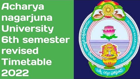 Exams Postponed Acharya Nagarjuna University |ANU Degree 6th Semester Revised Timetable 2022