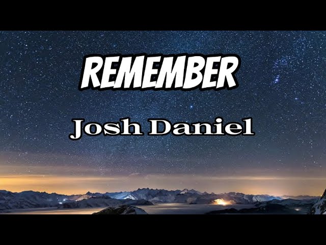 在 YouTube 上觀看「Josh Daniel - Remember (Lyrics)」 在 YouTube 上觀看「Josh Daniel - Remember (Lyrics)」