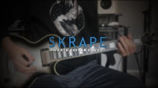 Skrape - Waste (Guitar Cover)