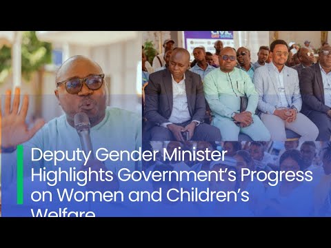 Deputy Gender Minister Highlights Government’s Progress on Women and Children’s Welfare