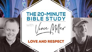 Love And Respect | 20 Minute Bible Study