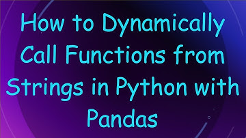 How to Dynamically Call Functions from Strings in Python with Pandas