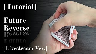 [Card Magic Tutorial] Future Reverse - Livestream Version
