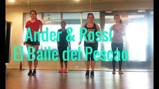 Ander & Rossi - El Baile del Pescao (Zumba Fitness)