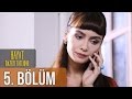 Hayat Bazen Tatlıdır 5. Bölüm