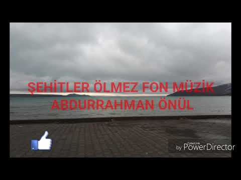 ŞEHİTLER ÖLMEZ FON MÜZİK|ABDURRAHMAN ÖNÜL