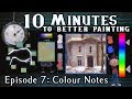 Colour notes  10 minutes to better painting  episode 7