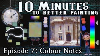 Colour Notes - 10 Minutes To Better Painting - Episode 7