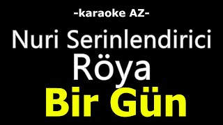 Röya & Nuri  - Bir Gün (KARAOKE) Resimi