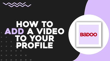 How To Add A Video To Your Badoo Profile (Quick & Easy)