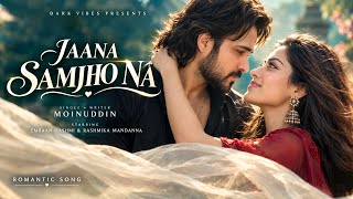 New Song 2026 | New Hindi Song | Jaana Samjho Na | Emraan Hashmi | Genelia D'Souza | New Song 