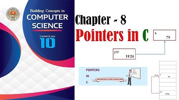 SEBA | Class X | COMPUTER SCIENCE | CHAPTER 8 | Pointers in C