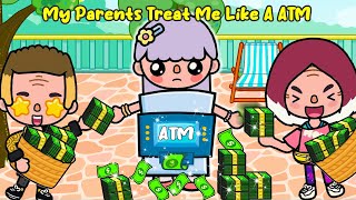My Parents Treat Me Like A ATM 🤑💵🏦💲 Toca Family | Sad Story | Toca Life World | Toca Boca
