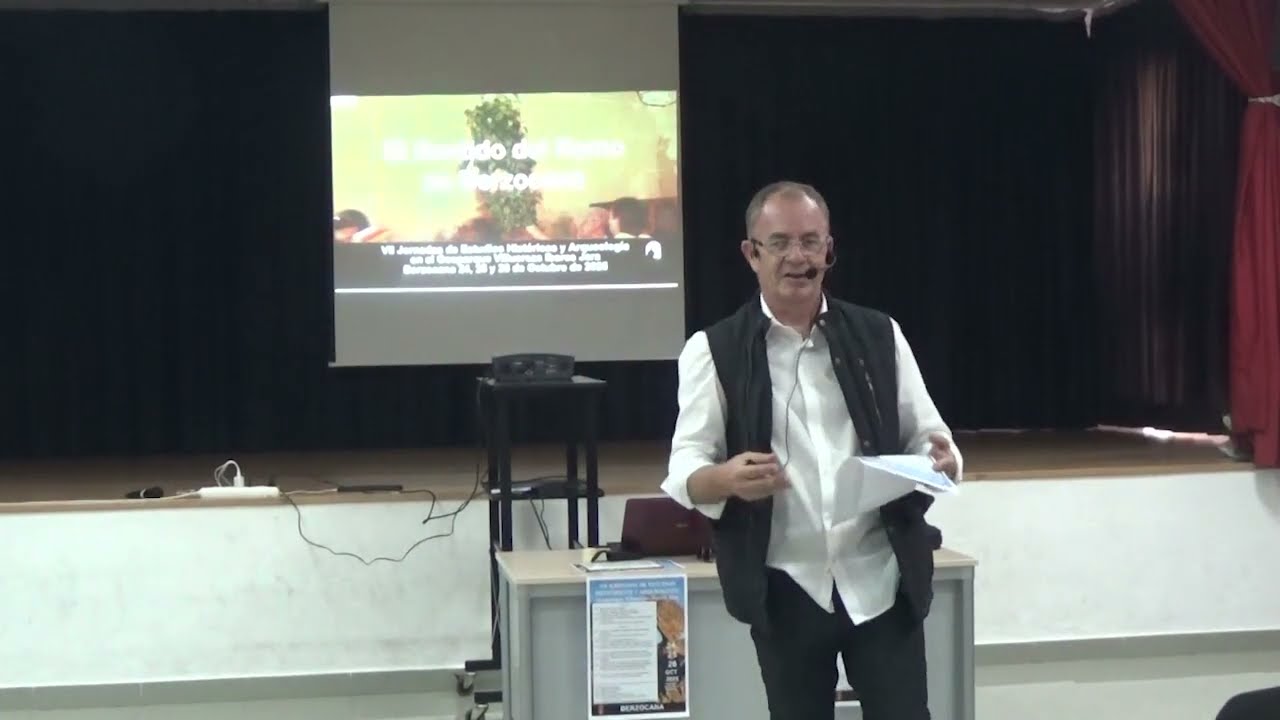 VII JORNADAS HISTÓRICAS ARQUEOLOGÍA CONFERENCIA EL SENTIDO DEL RAMO EN BERZOCANA BERZOCANA 24-10-25