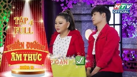 THIÊN ĐƯỜNG ẨM THỰC | MÙA 5 - TẬP 4 FULL | 8/11/2019 #TDAT